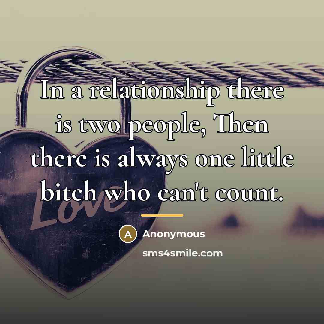 “In a relationship there is two people, Then there is…” quote by Anonymous