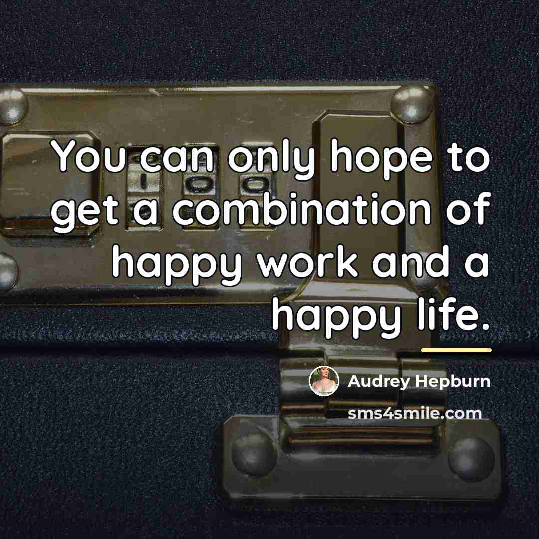 “You can only hope to get a combination of happy…” quote by Audrey Hepburn