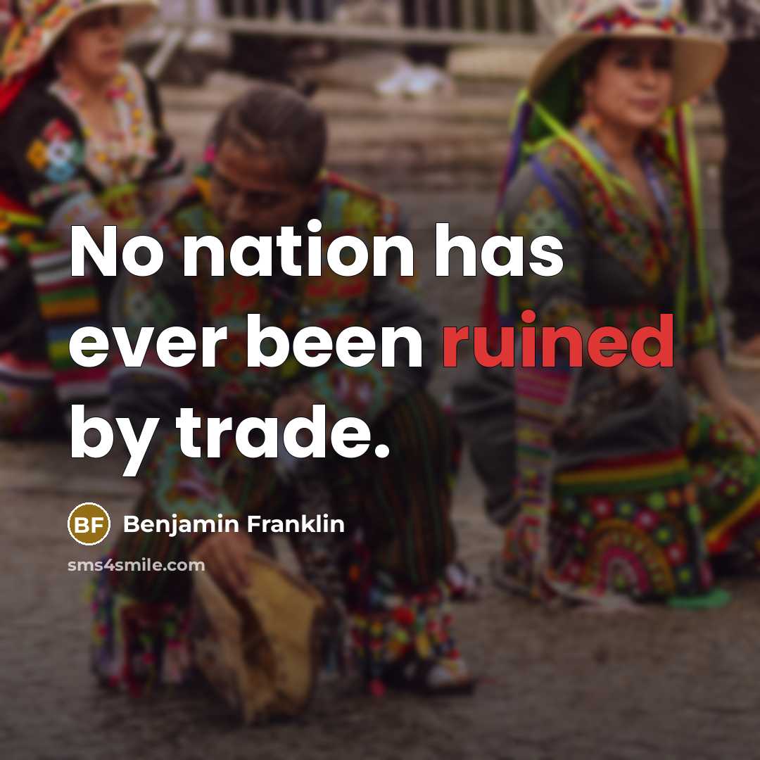 “No nation has ever been ruined by trade.…” quote by Benjamin Franklin