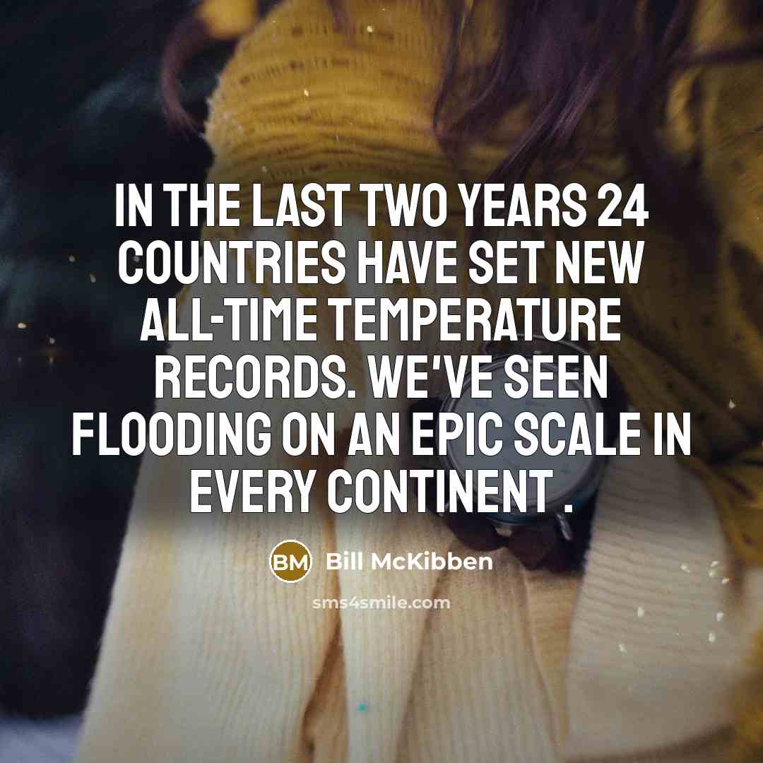“In the last two years 24 countries have set new…” quote by Bill McKibben