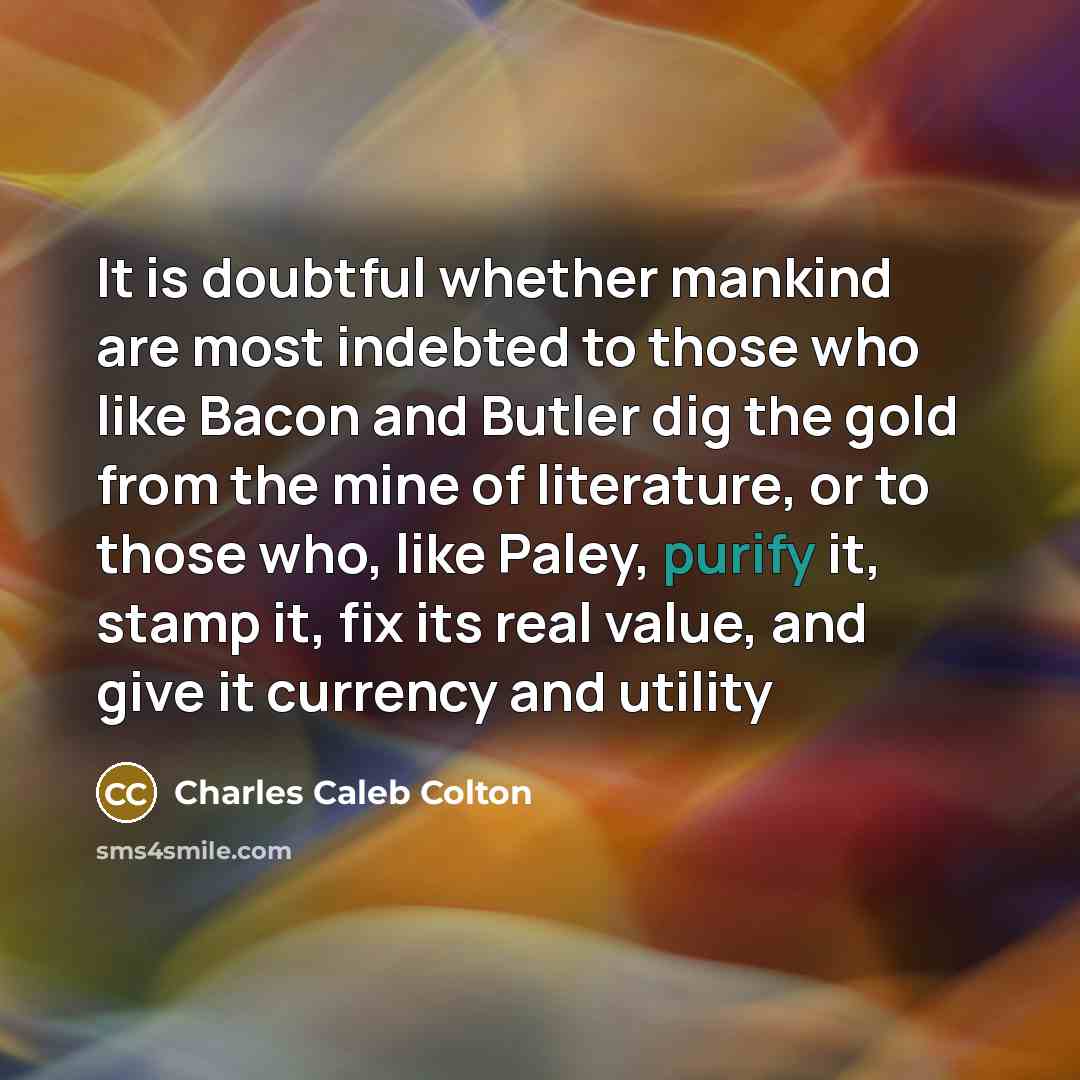 “It is doubtful whether mankind are most indebted to those…” quote by Charles Caleb Colton
