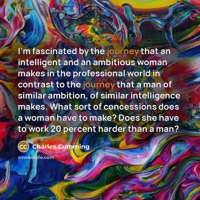 “I'm fascinated by the journey that an intelligent and an…” quote by Charles Cumming