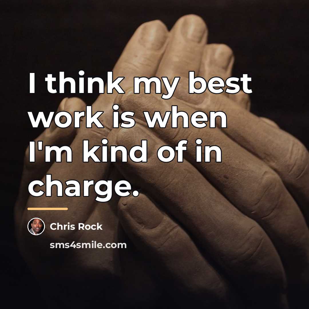 “I think my best work is when I'm kind of…” quote by Chris Rock
