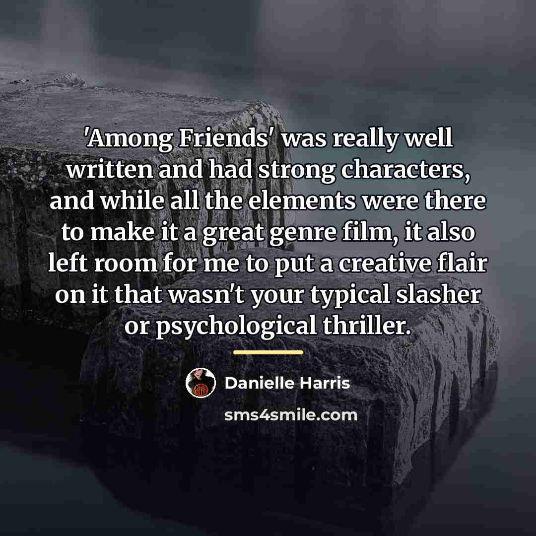 “'Among Friends' was really well written and had strong characters,…” quote by Danielle Harris