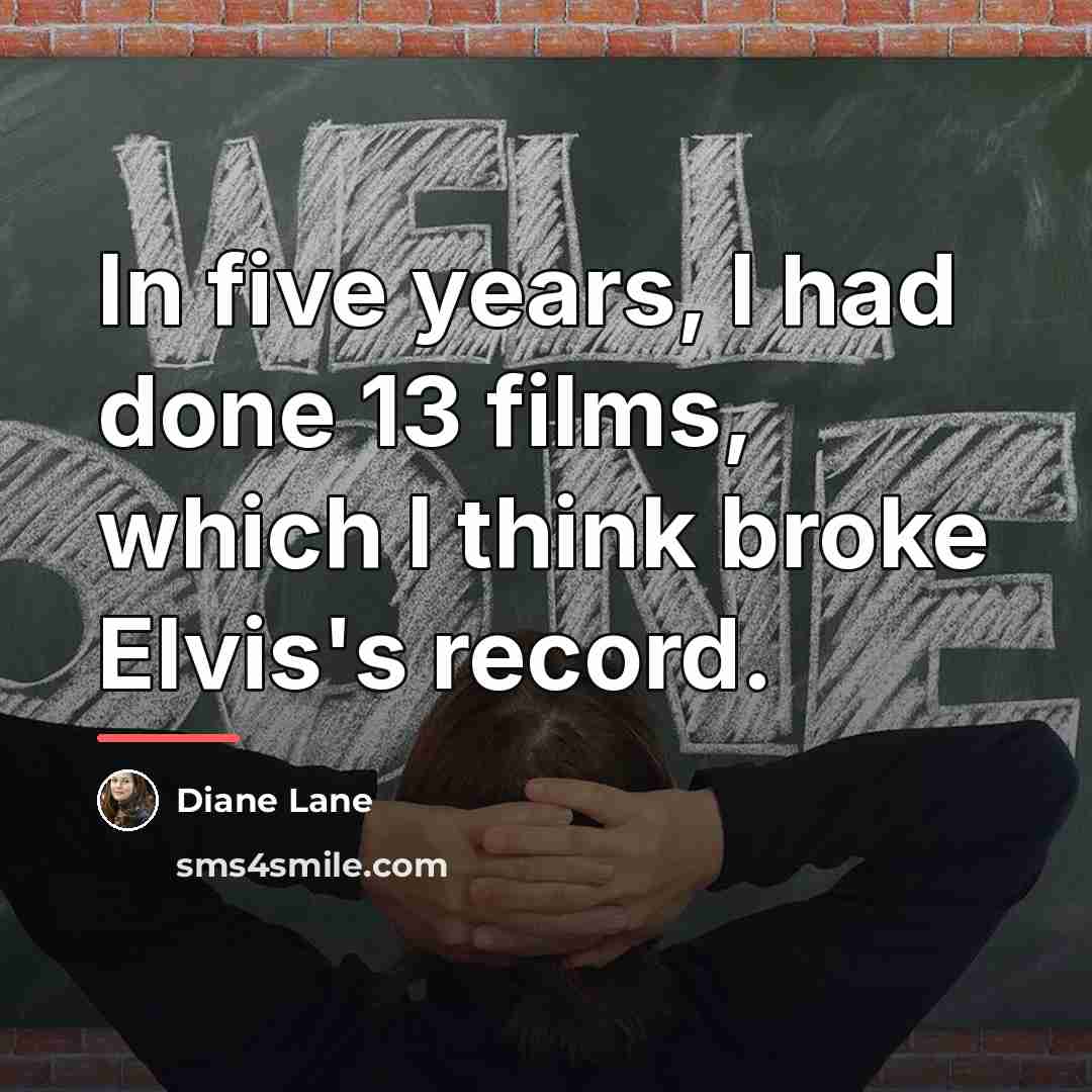 “In five years, I had done 13 films, which I…” quote by Diane Lane