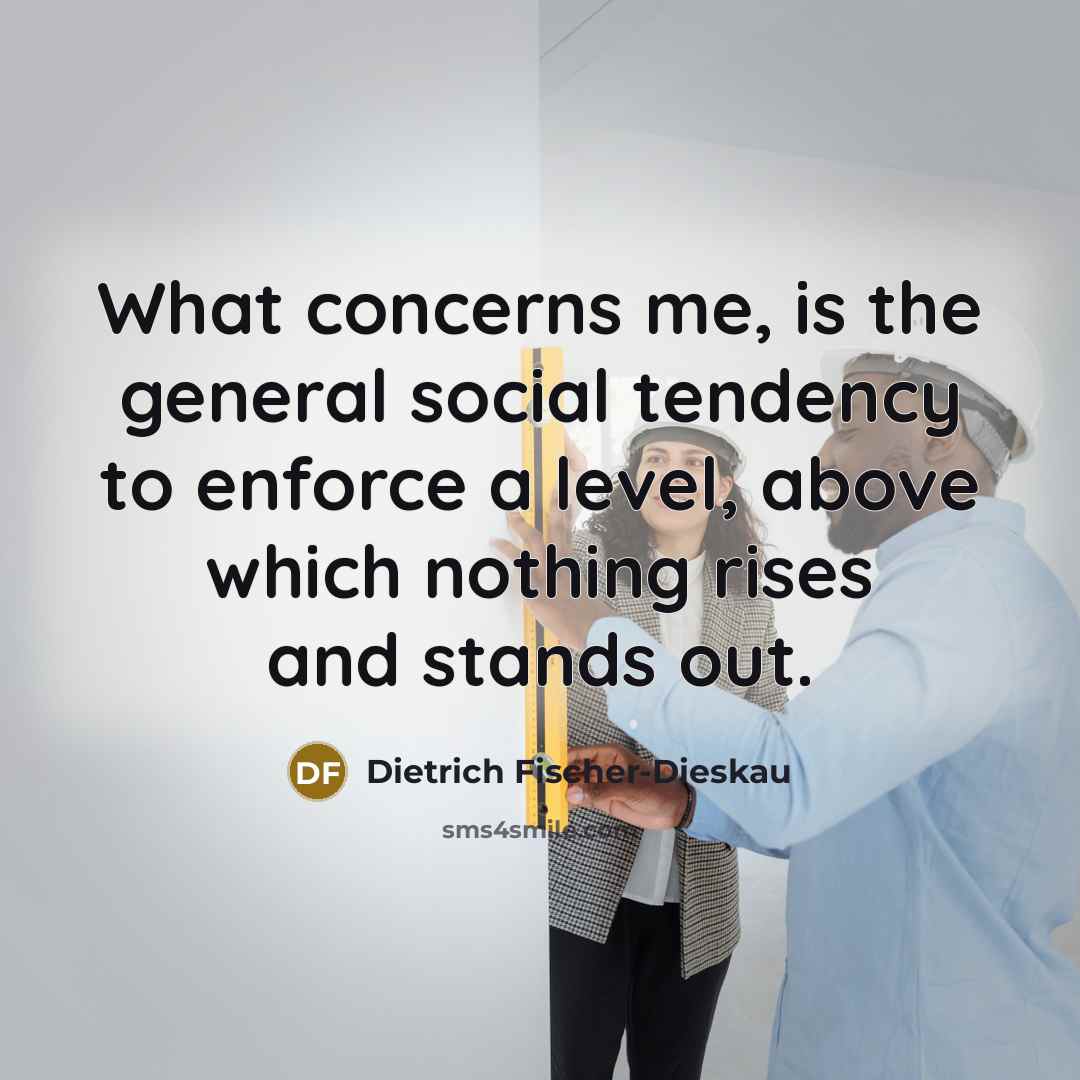 “What concerns me, is the general social tendency to enforce…” quote by Dietrich Fischer-Dieskau