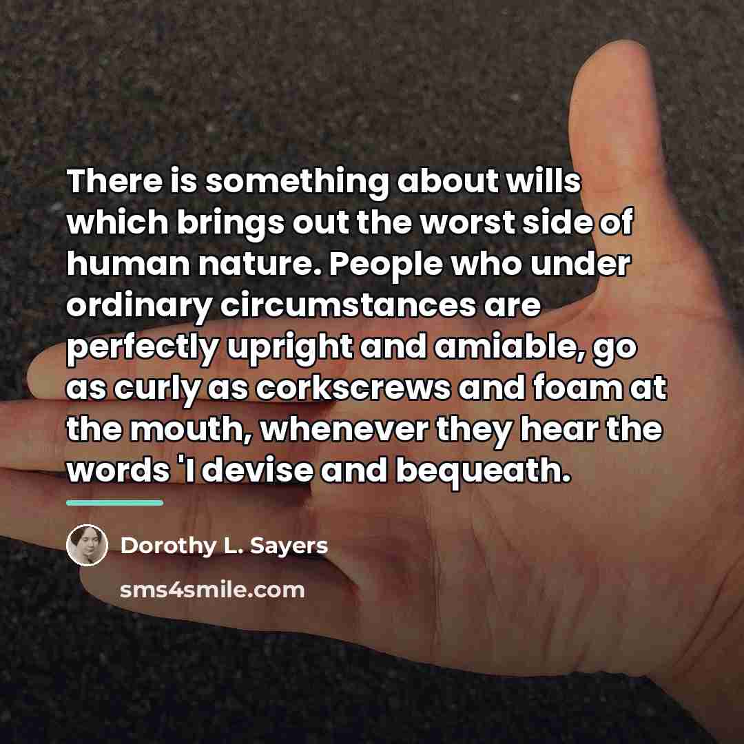 “There is something about wills which brings out the worst…” quote by Dorothy L. Sayers