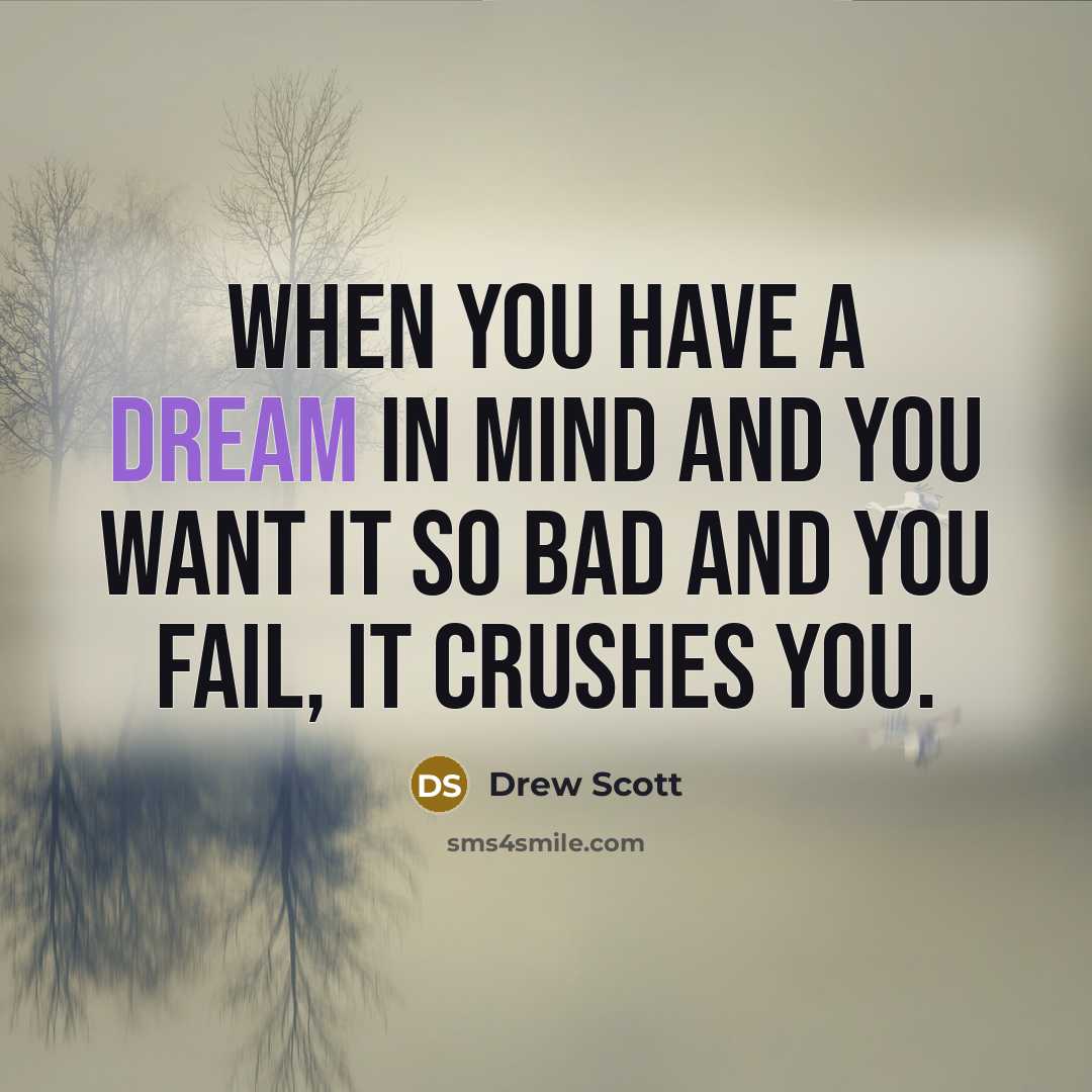 “When you have a dream in mind and you want…” quote by Drew Scott