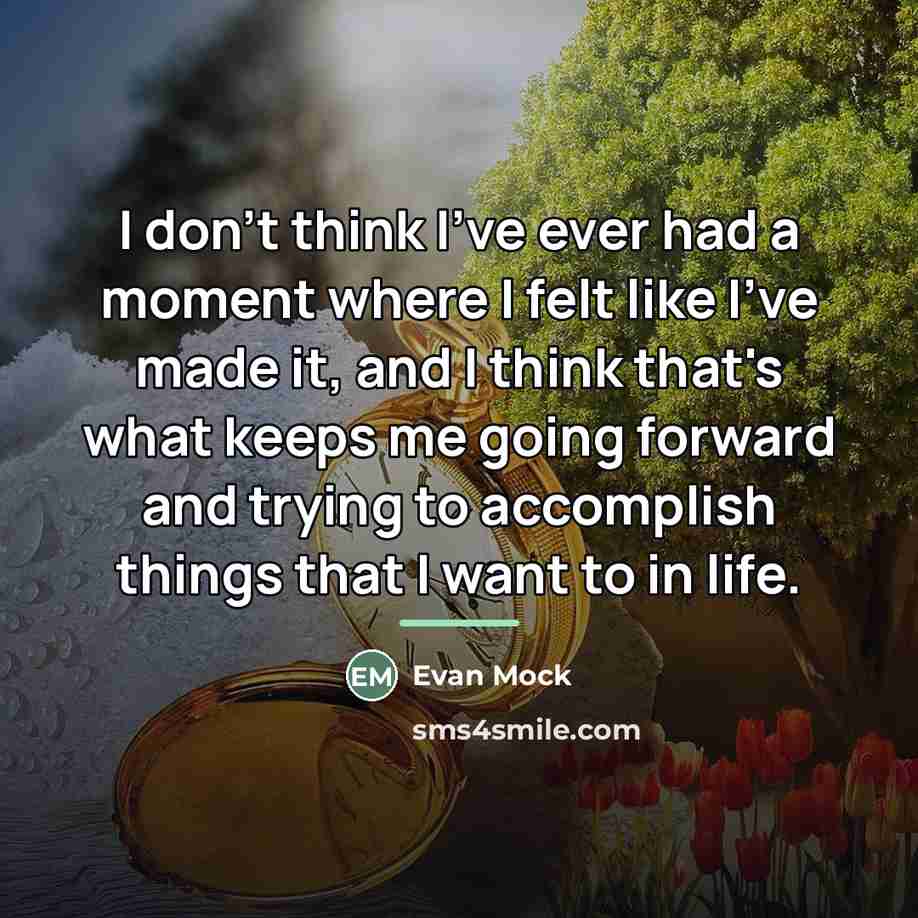 “I don't think I've ever had a moment where I…” quote by Evan Mock