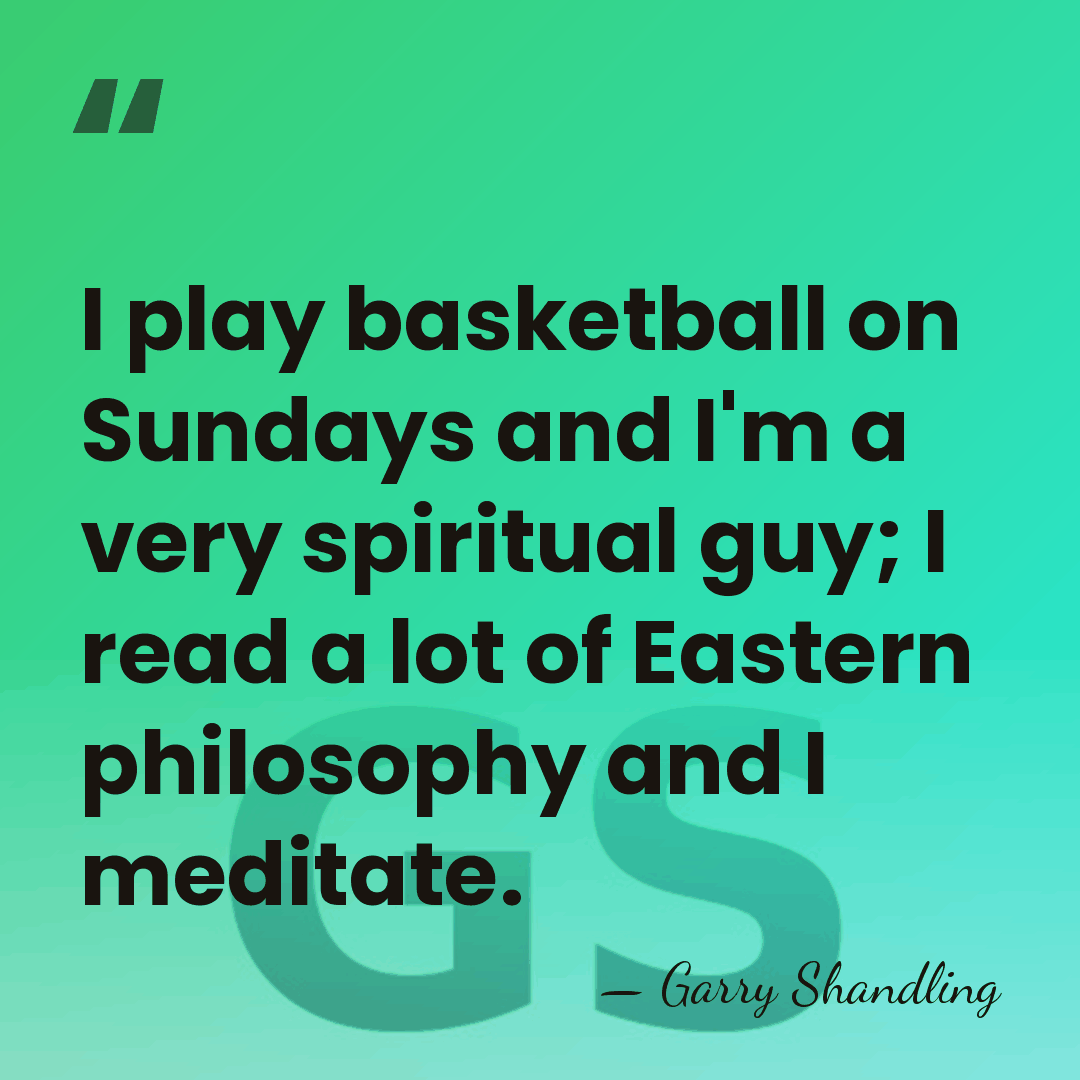 I play basketball on Sundays and I'm a very spiritual guy; I&hellip; - Garry Shandling