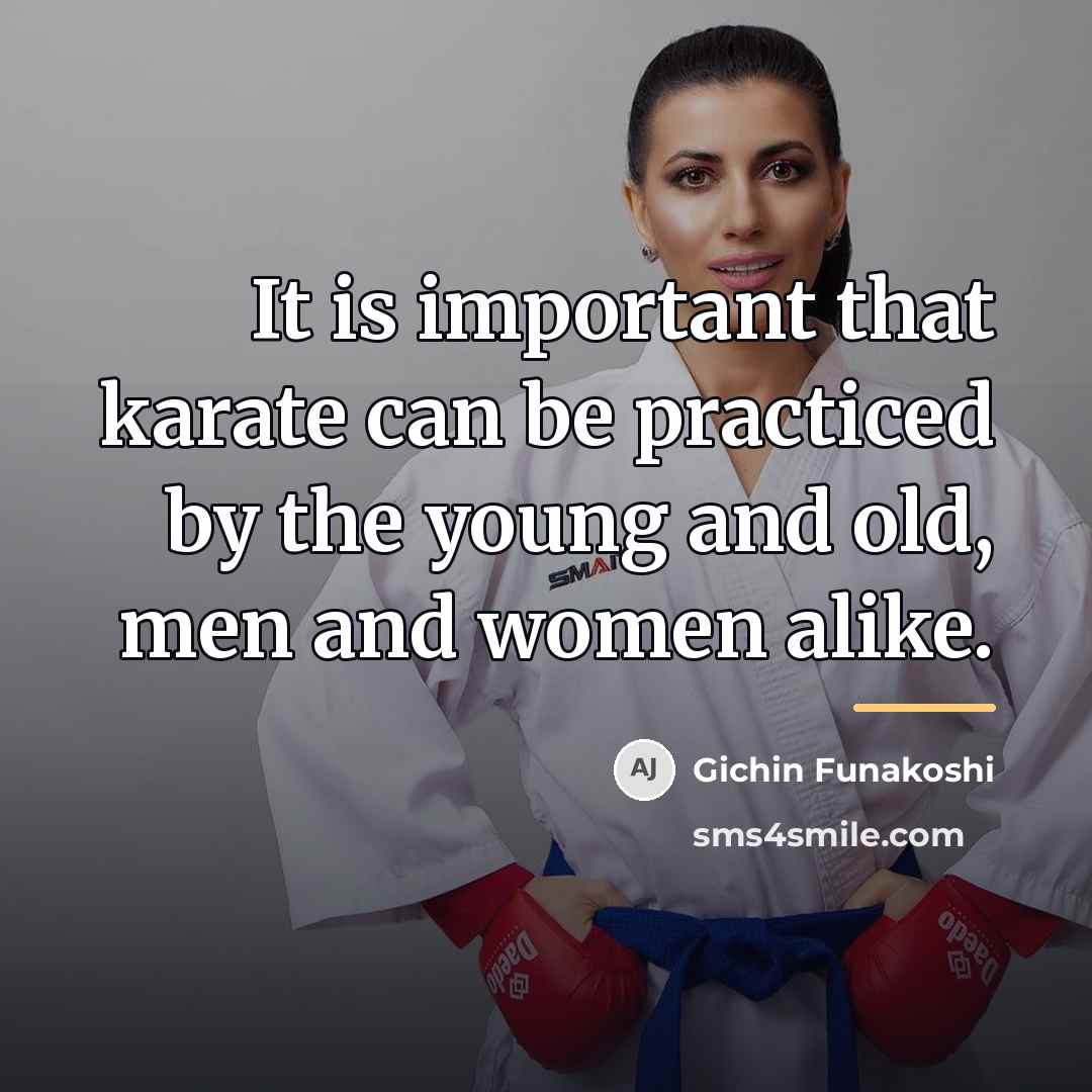 “It is important that karate can be practiced by the…” quote by Gichin Funakoshi