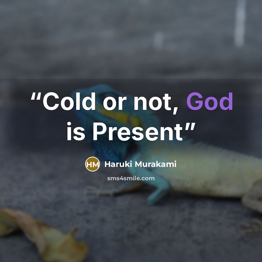 “Cold or not, God is Present” quote by Haruki Murakami