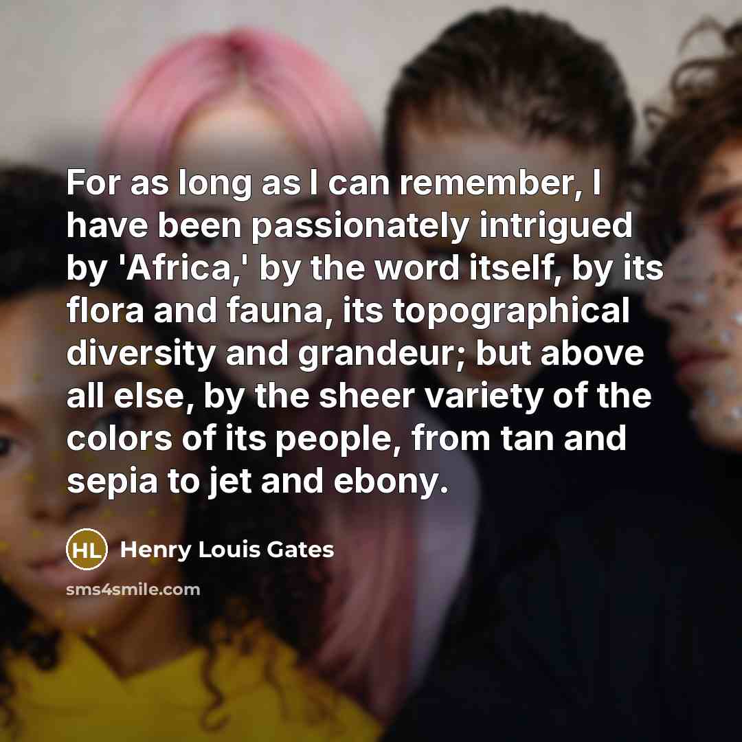 “For as long as I can remember, I have been…” quote by Henry Louis Gates