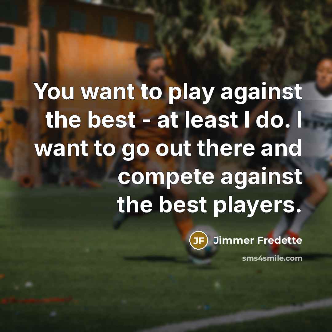 “You want to play against the best - at least…” quote by Jimmer Fredette