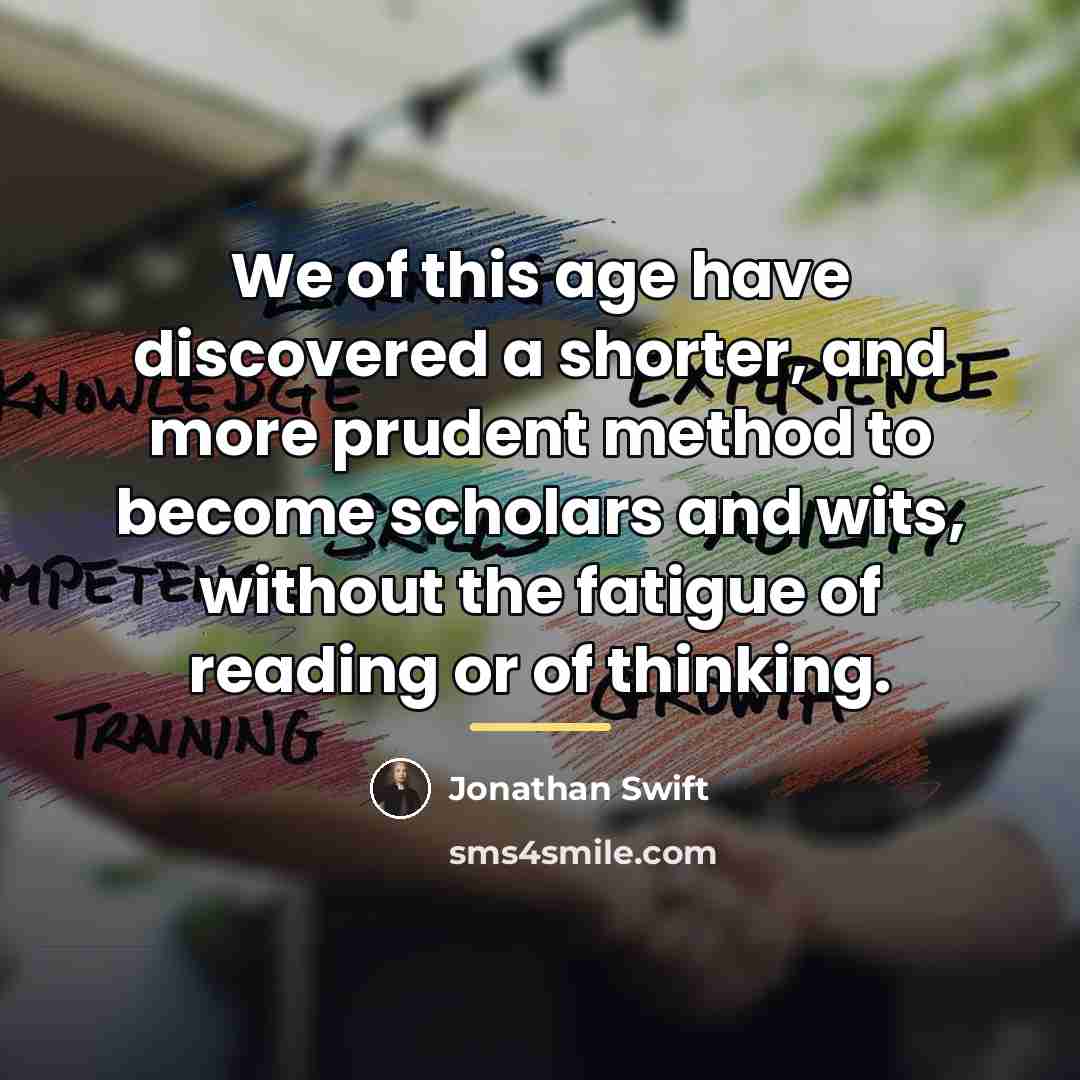 “We of this age have discovered a shorter, and more…” quote by Jonathan Swift