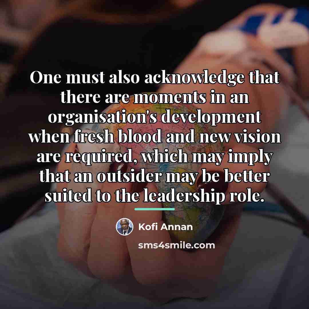 “One must also acknowledge that there are moments in an…” quote by Kofi Annan