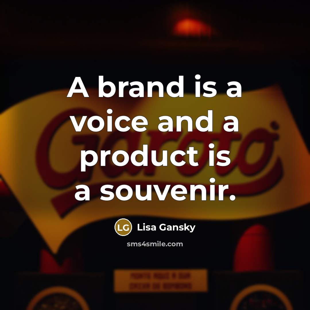 “A brand is a voice and a product is a…” quote by Lisa Gansky
