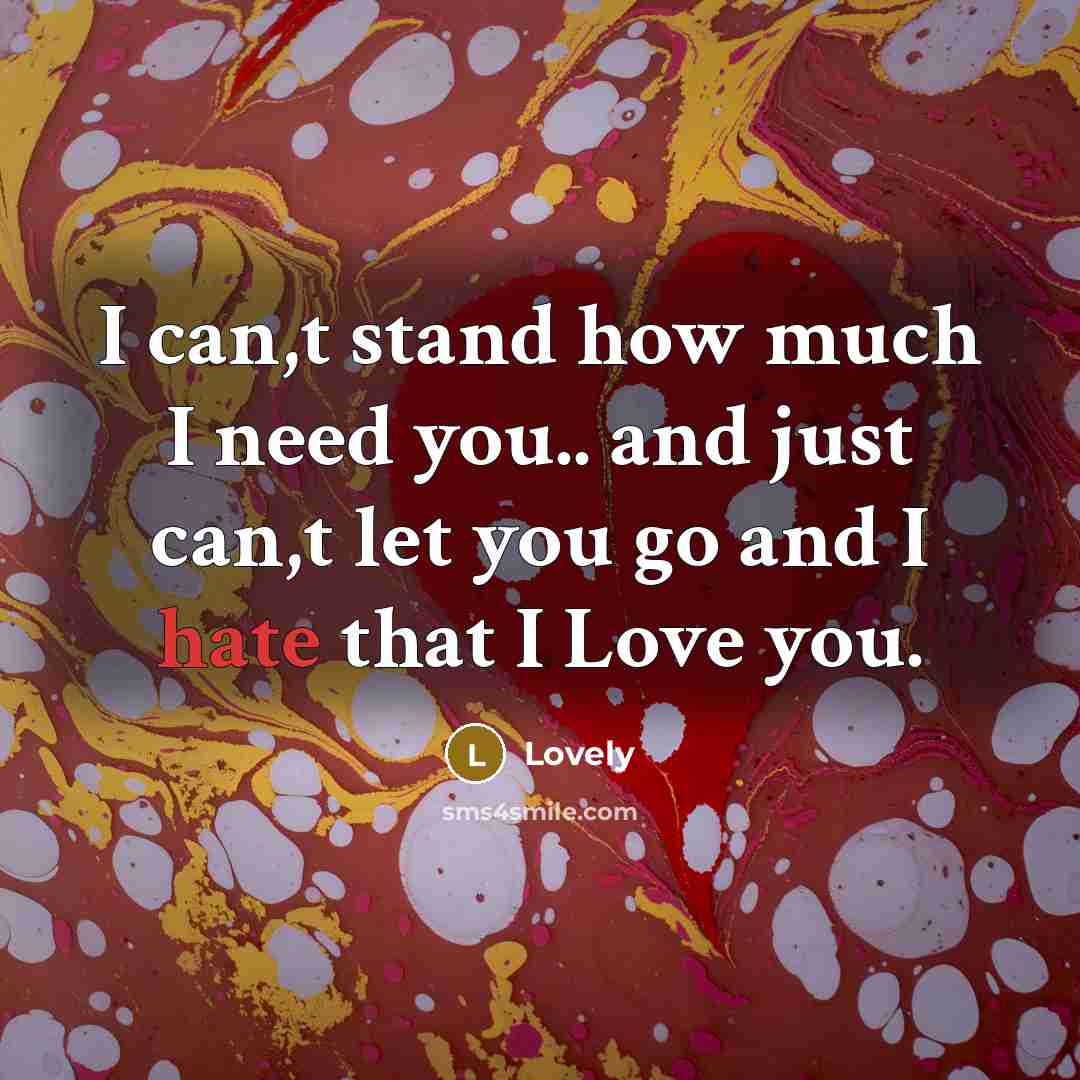 “I can,t stand how much I need you.. and just…” quote by Lovely