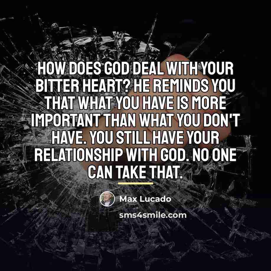 “How does God deal with your bitter heart? He reminds…” quote by Max Lucado