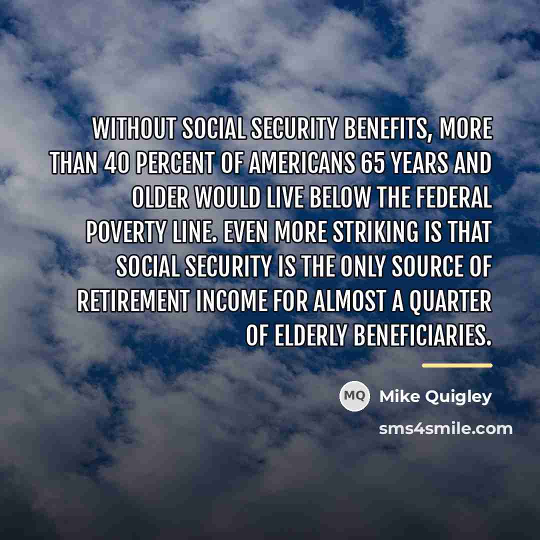“Without Social Security benefits, more than 40 percent of Americans…” quote by Mike Quigley