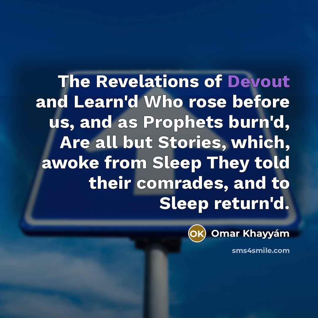 “The Revelations of Devout and Learn'd Who rose before us,…” quote by Omar Khayyam