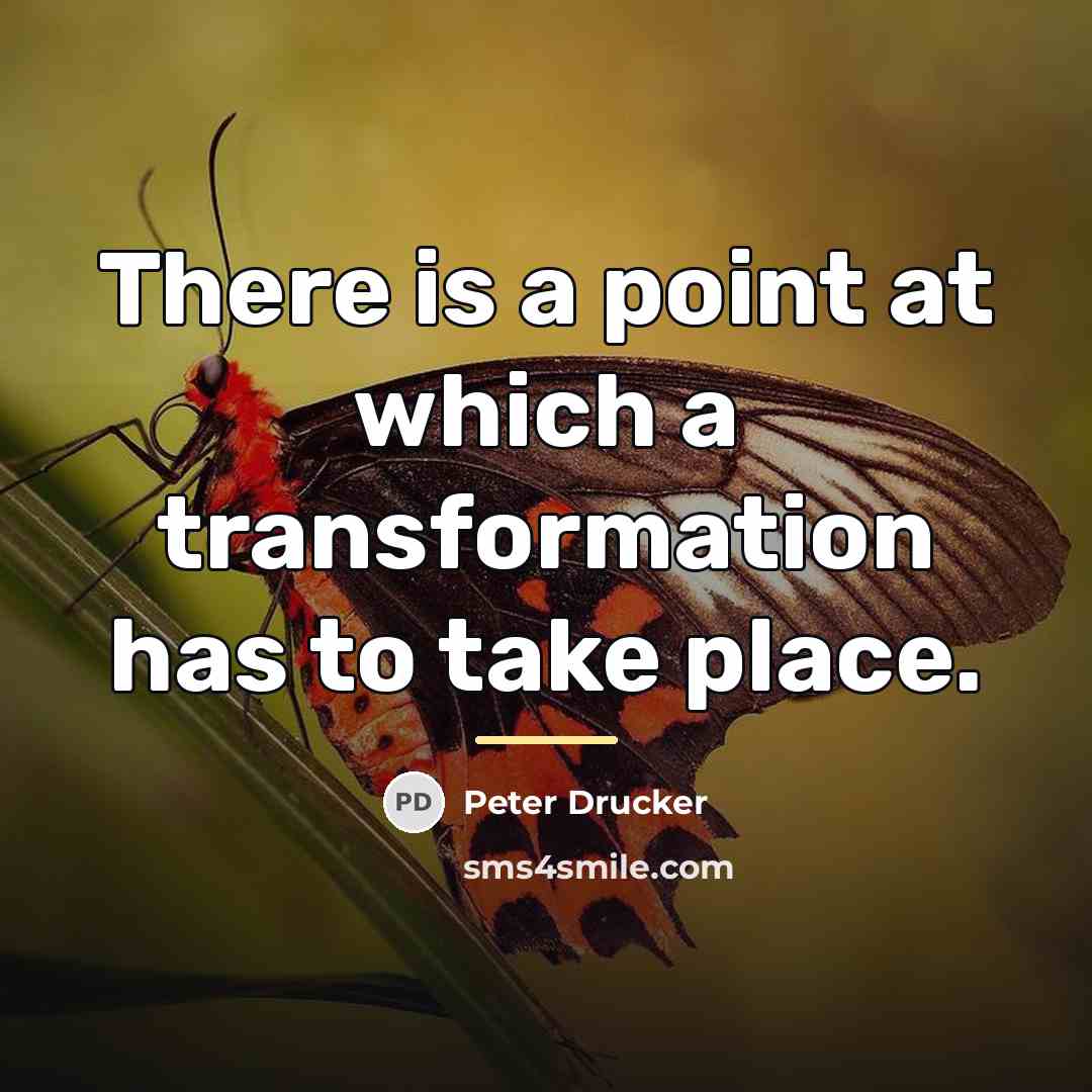 “There is a point at which a transformation has to…” quote by Peter Drucker