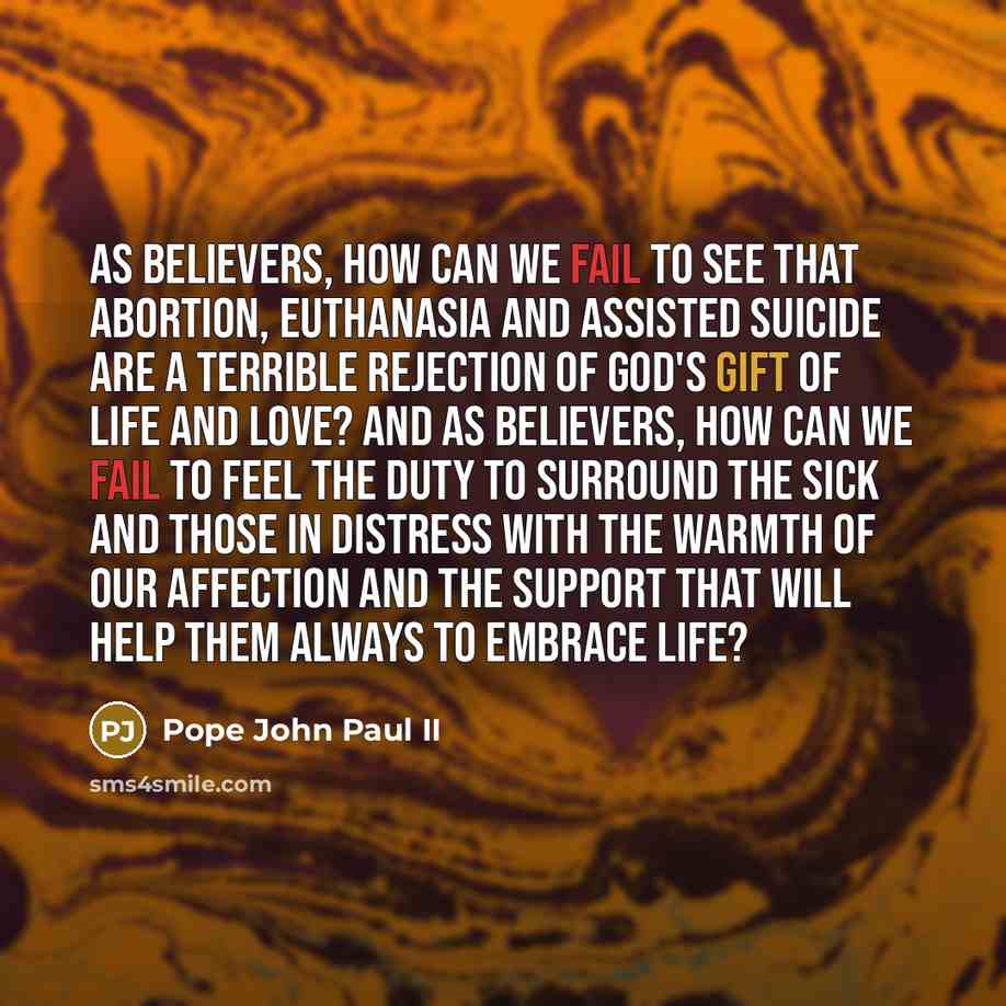 “As believers, how can we fail to see that abortion,…” quote by Pope John Paul II