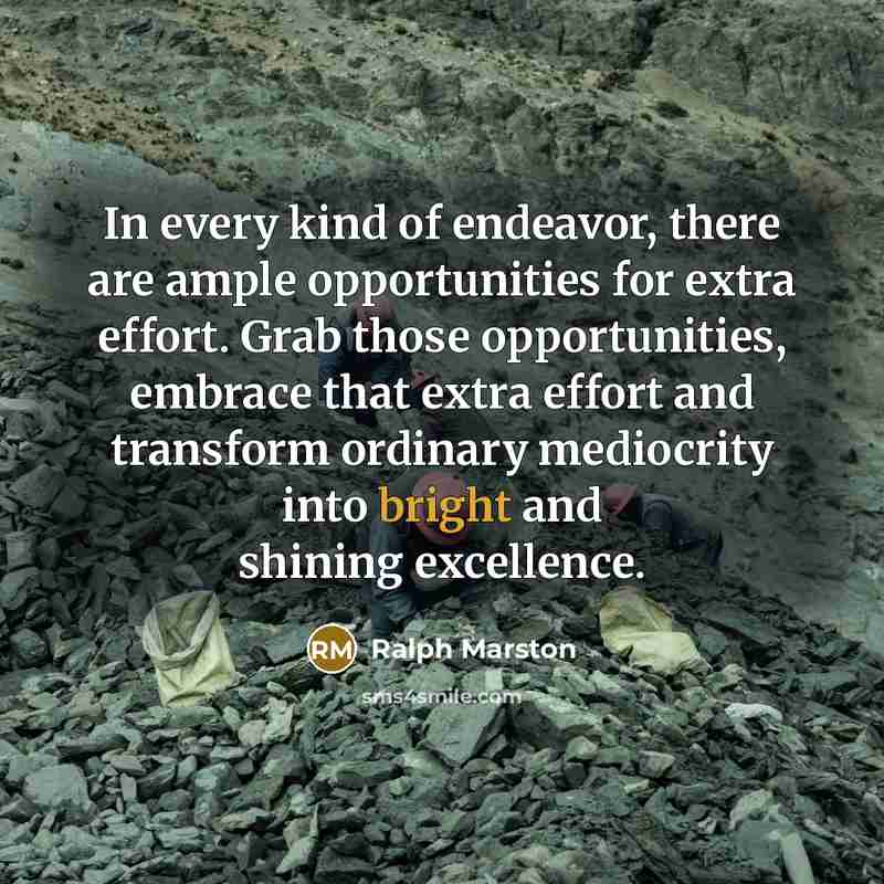 “In every kind of endeavor, there are ample opportunities for…” quote by Ralph Marston