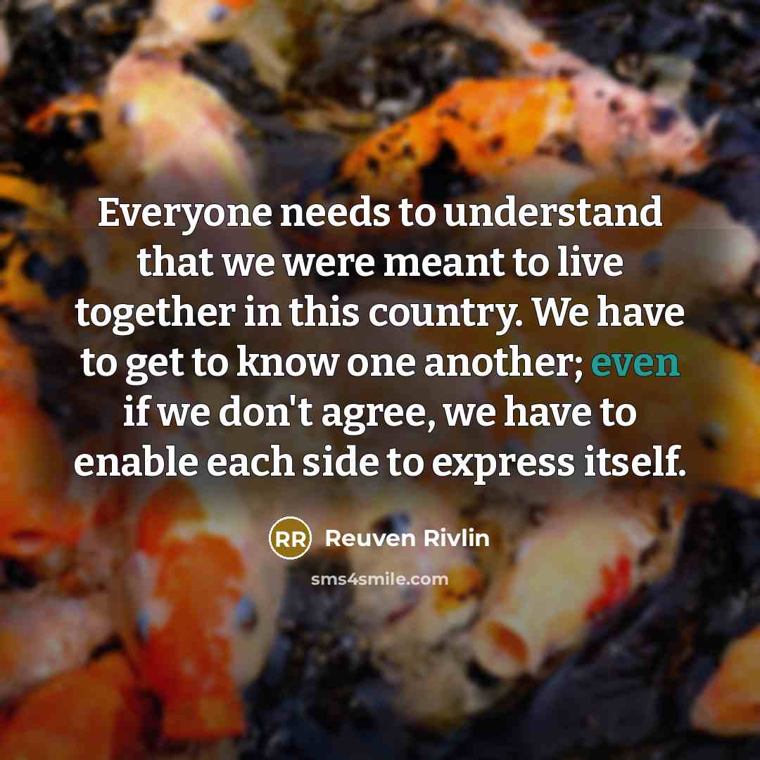 “Everyone needs to understand that we were meant to live…” quote by Reuven Rivlin