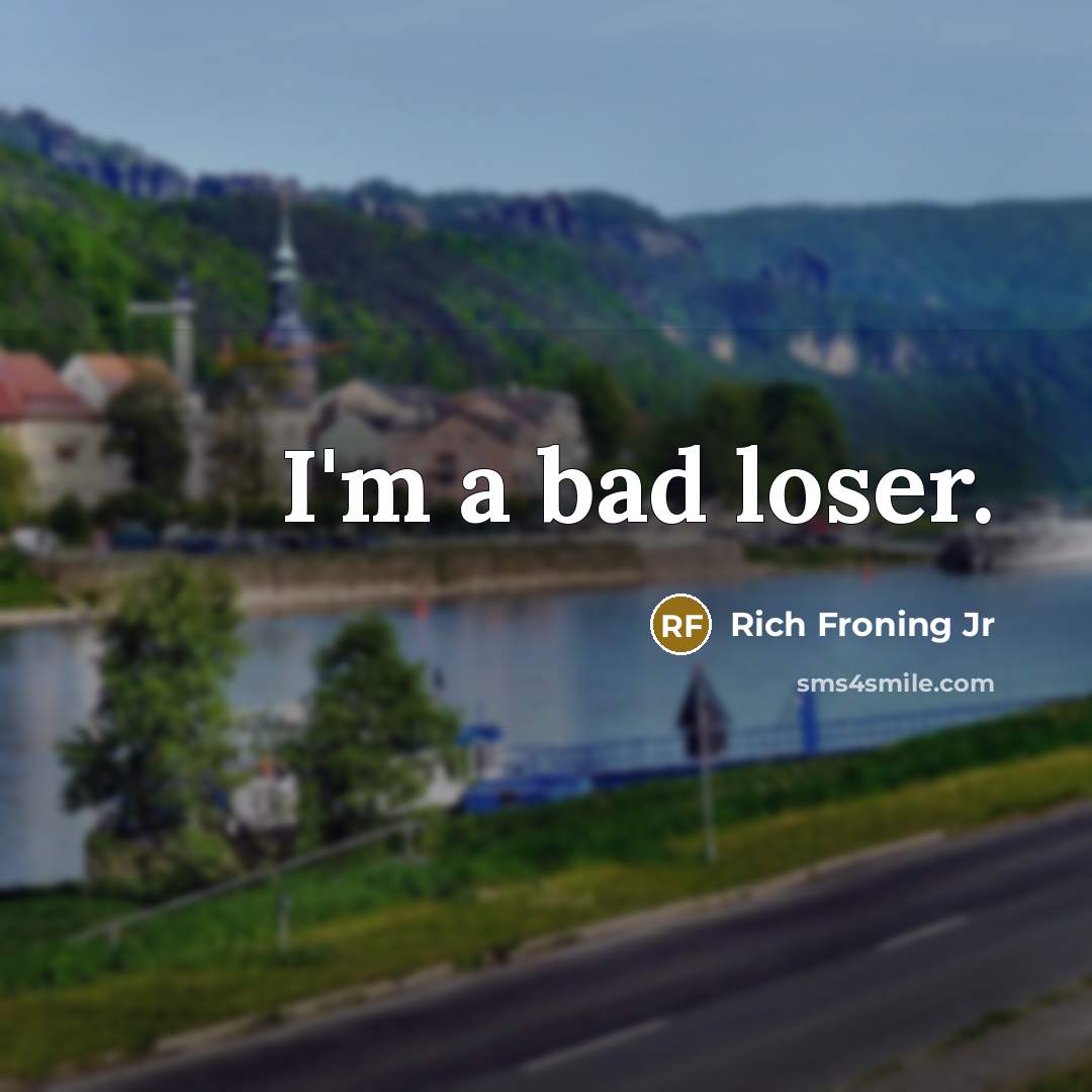 “I'm a bad loser.…” quote by Rich Froning Jr