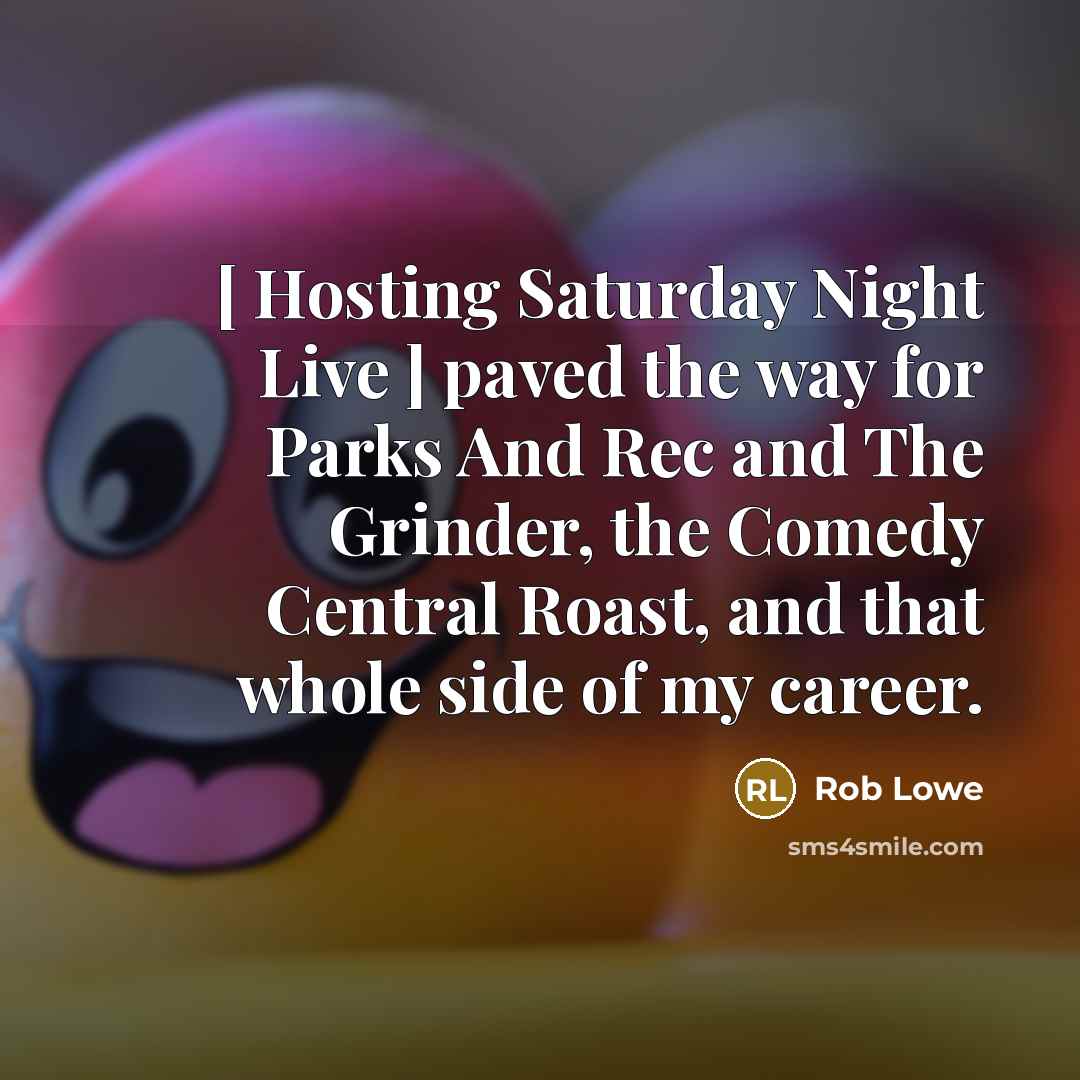 “[ Hosting Saturday Night Live ] paved the way for…” quote by Rob Lowe