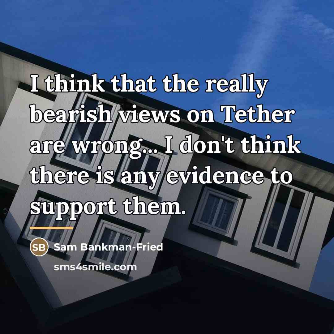 “I think that the really bearish views on Tether are…” quote by Sam Bankman-Fried