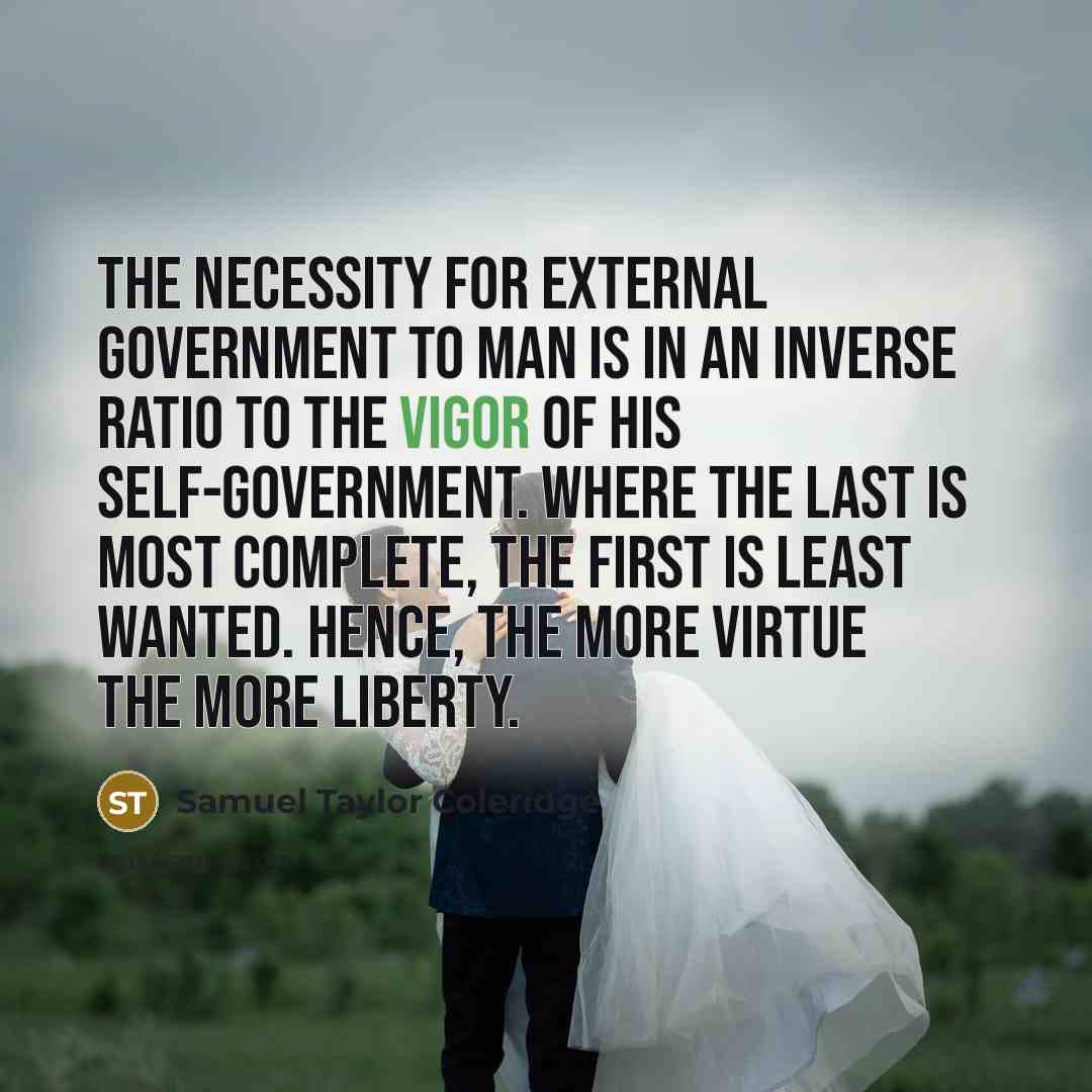 “The necessity for external government to man is in an…” quote by Samuel Taylor Coleridge