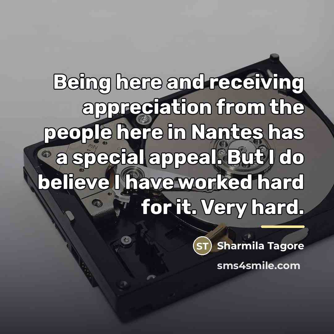 “Being here and receiving appreciation from the people here in…” quote by Sharmila Tagore