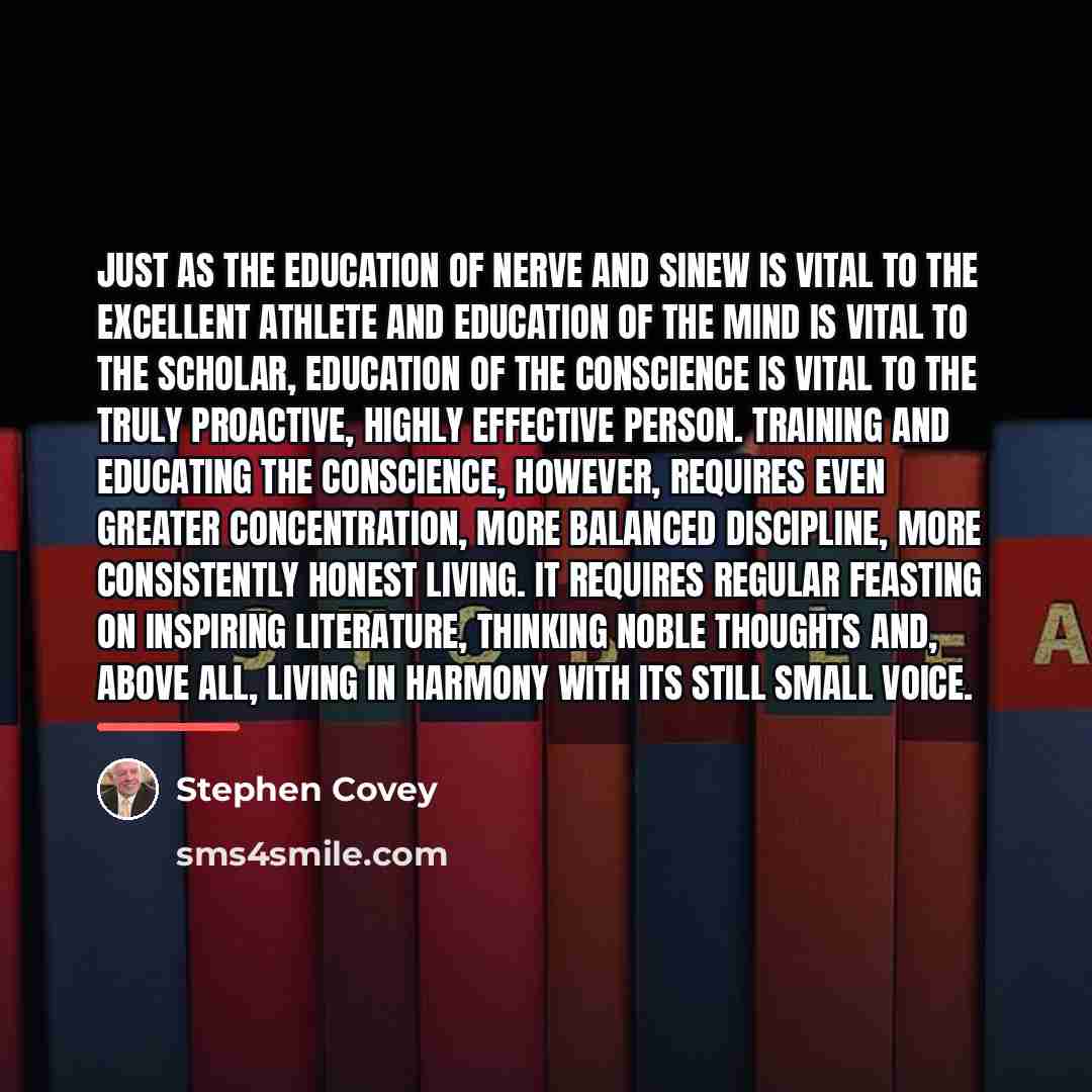 “Just as the education of nerve and sinew is vital…” quote by Stephen Covey