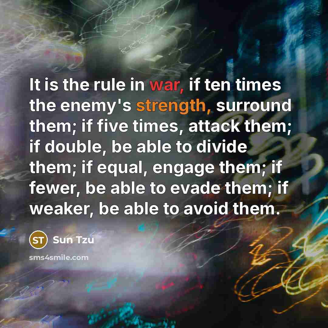 “It is the rule in war, if ten times the…” quote by Sun Tzu