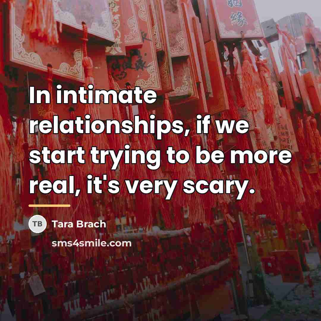 “In intimate relationships, if we start trying to be more…” quote by Tara Brach