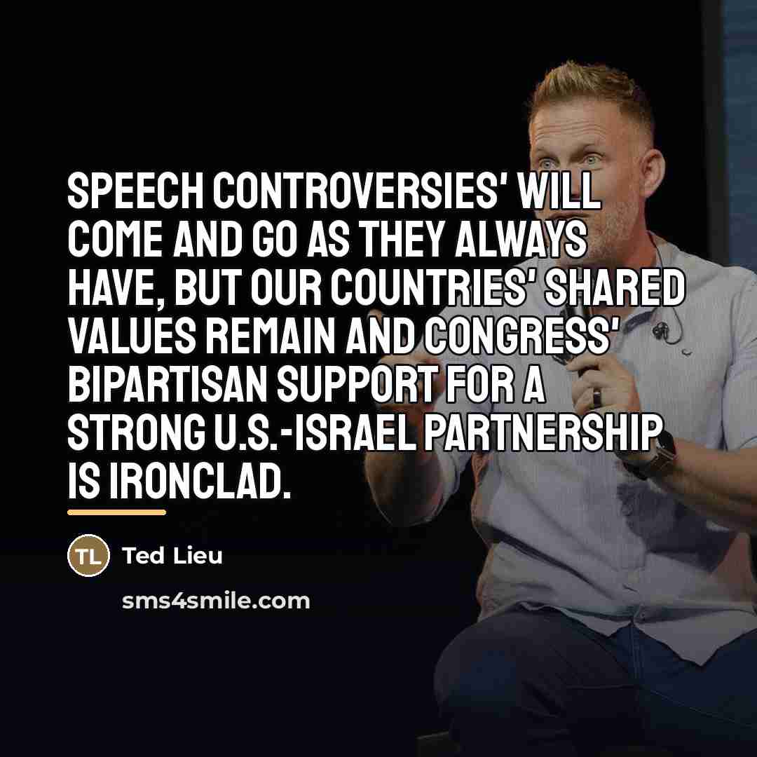 “Speech controversies' will come and go as they always have,…” quote by Ted Lieu