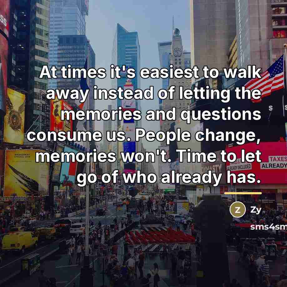 “At times it's easiest to walk away instead of letting…” quote by Zy