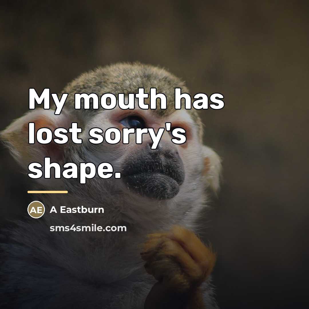 “My mouth has lost sorry's shape.…” quote by A Eastburn