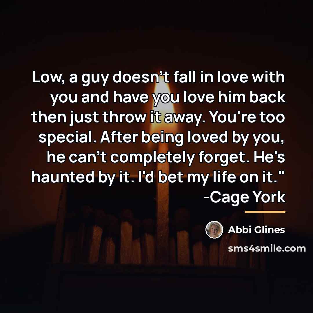 “Low, a guy doesn't fall in love with you and…” quote by Abbi Glines