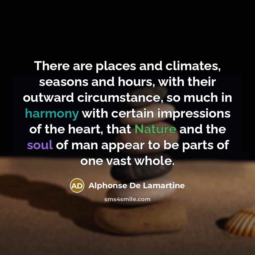 “There are places and climates, seasons and hours, with their…” quote by Alphonse de Lamartine
