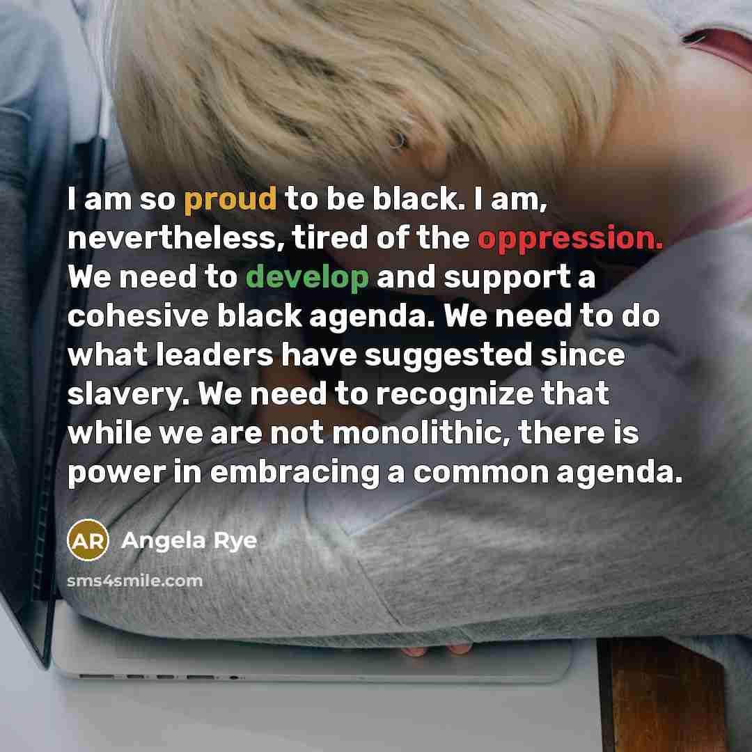 “I am so proud to be black. I am, nevertheless,…” quote by Angela Rye