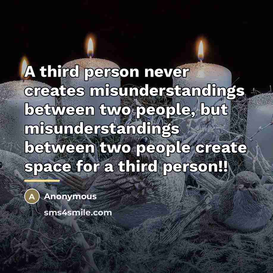 “A third person never creates misunderstandings between two people, but…” quote by Anonymous