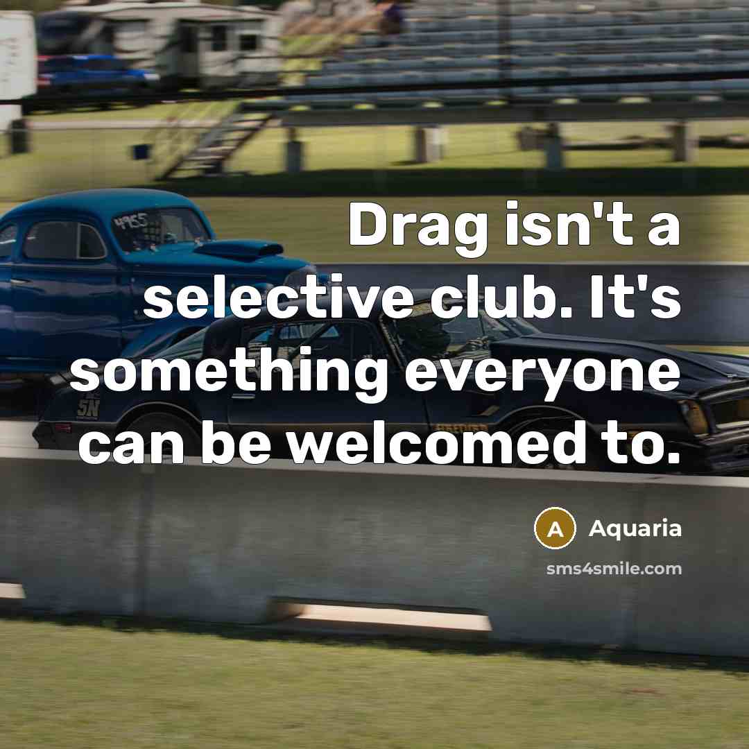 “Drag isn't a selective club. It's something everyone can be…” quote by Aquaria