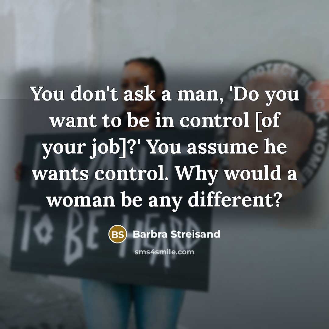 “You don't ask a man, 'Do you want to be…” quote by Barbra Streisand