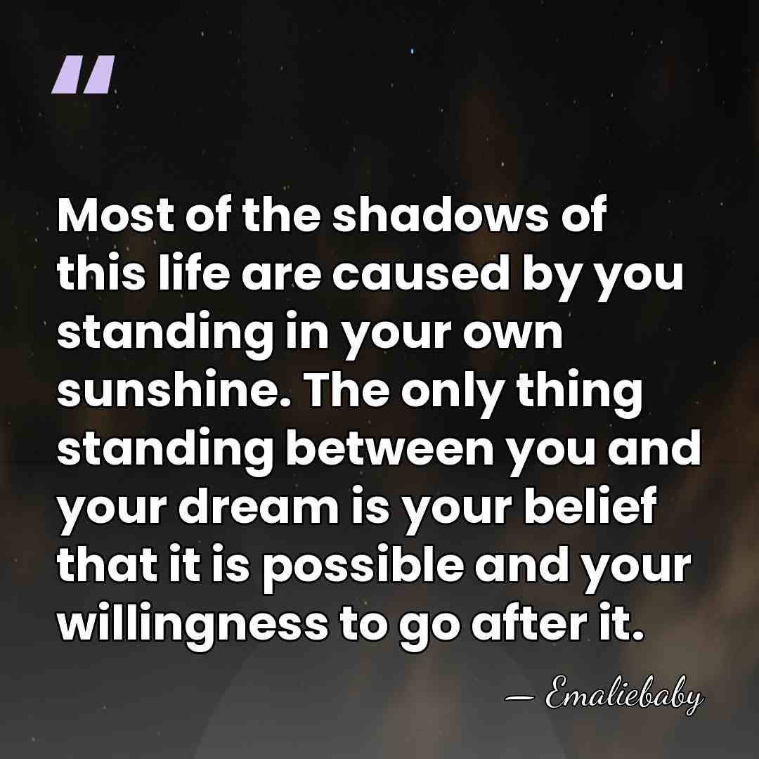 Most of the shadows of this life are caused by you standing&hellip; - Emaliebaby