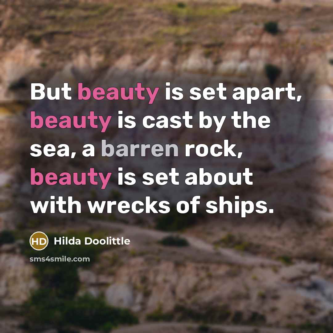 “But beauty is set apart, beauty is cast by the…” quote by Hilda Doolittle