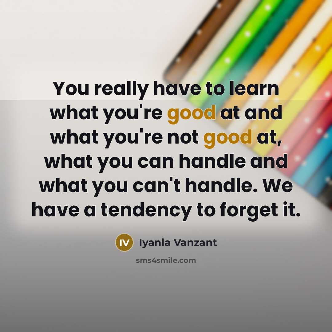 “You really have to learn what you're good at and…” quote by Iyanla Vanzant
