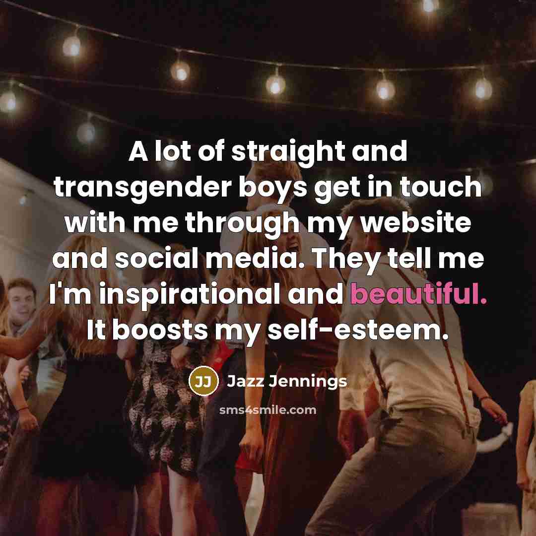“A lot of straight and transgender boys get in touch…” quote by Jazz Jennings